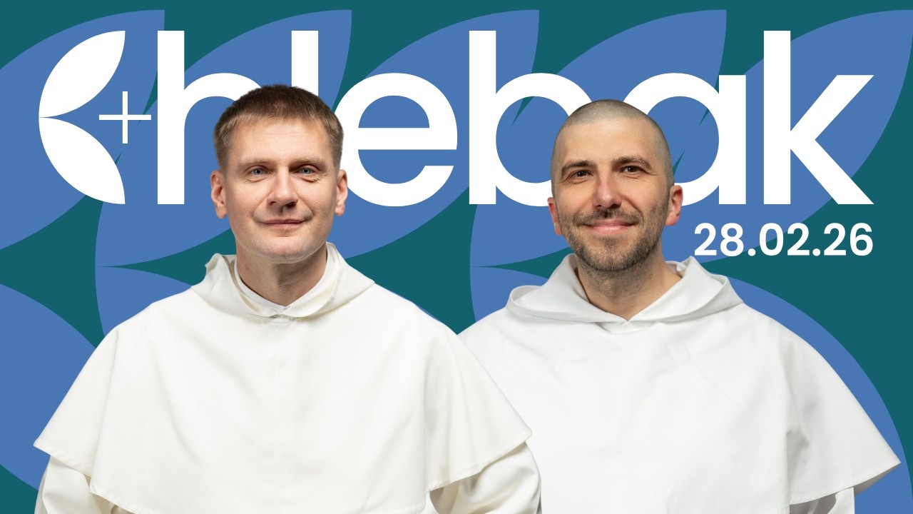Chlebak ✠ 28.02.2026 – Maciej Chanaka OP i Krzysztof Pałys OP