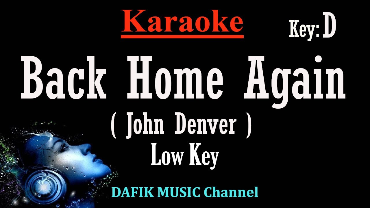 Back Home Again (Karaoke) John Denver Low Key D Low Male key