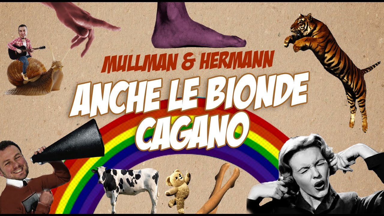 Anche le Bionde Cagano - Mullman & Hermann