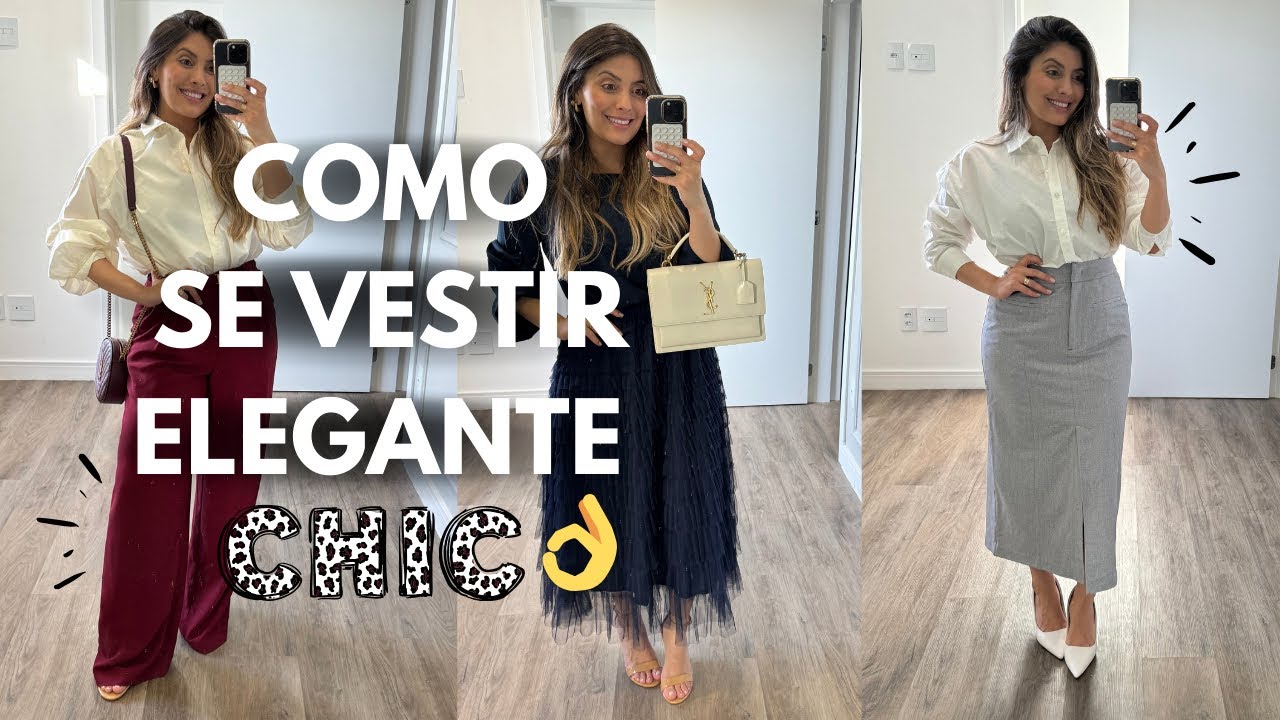 COMO SE VESTIR ELEGANTE | LOOKS ELEGANTES PARA TRABALHO, LOOKS ELEGANTES PARA O DIA A DIA