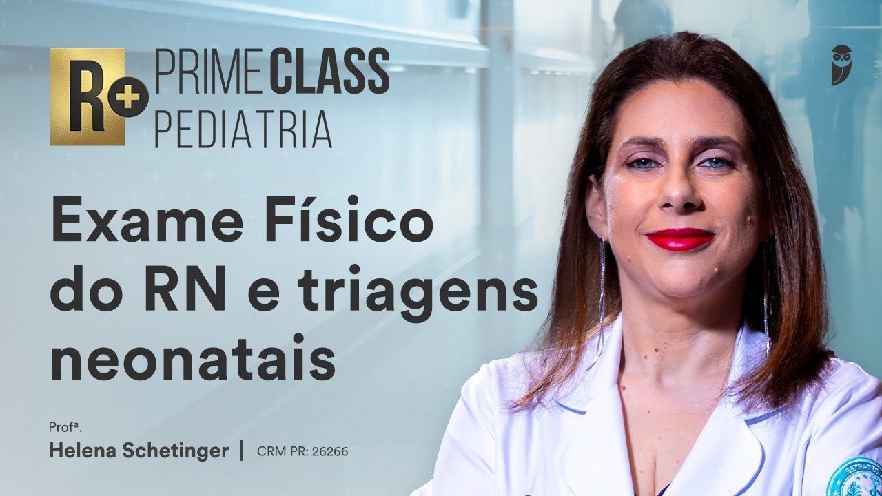 R+ Prime Class Pediatria: Exame Físico do RN e triagens neonatais