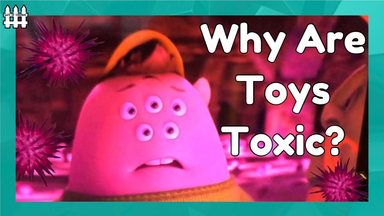 Why Do Monsters Think Toys Are Toxic?