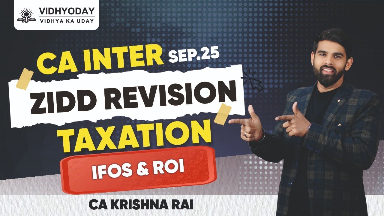 CA Inter Taxation Revision | IFOS and ROI  | ZIDD Revision | Sep 2025 | CA KRISHNA RA