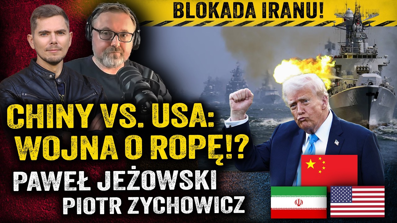 Chiny zniszczą blokadę? Eskalacja mocarstw! USA zaduszą Iran? &mdash; Paweł Jeżowski i Piotr Zychowicz