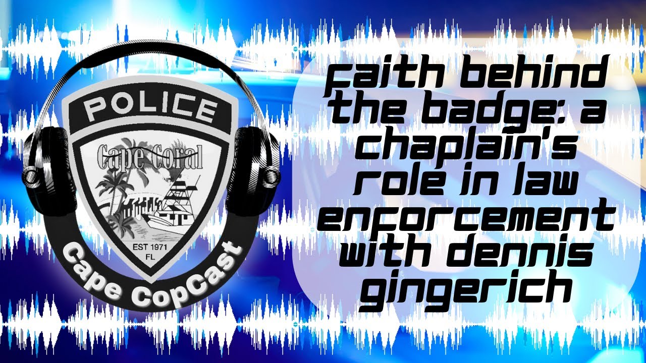 Faith Behind the Badge: A Chaplain's Role in Law Enforcement with Dennis Gingerich