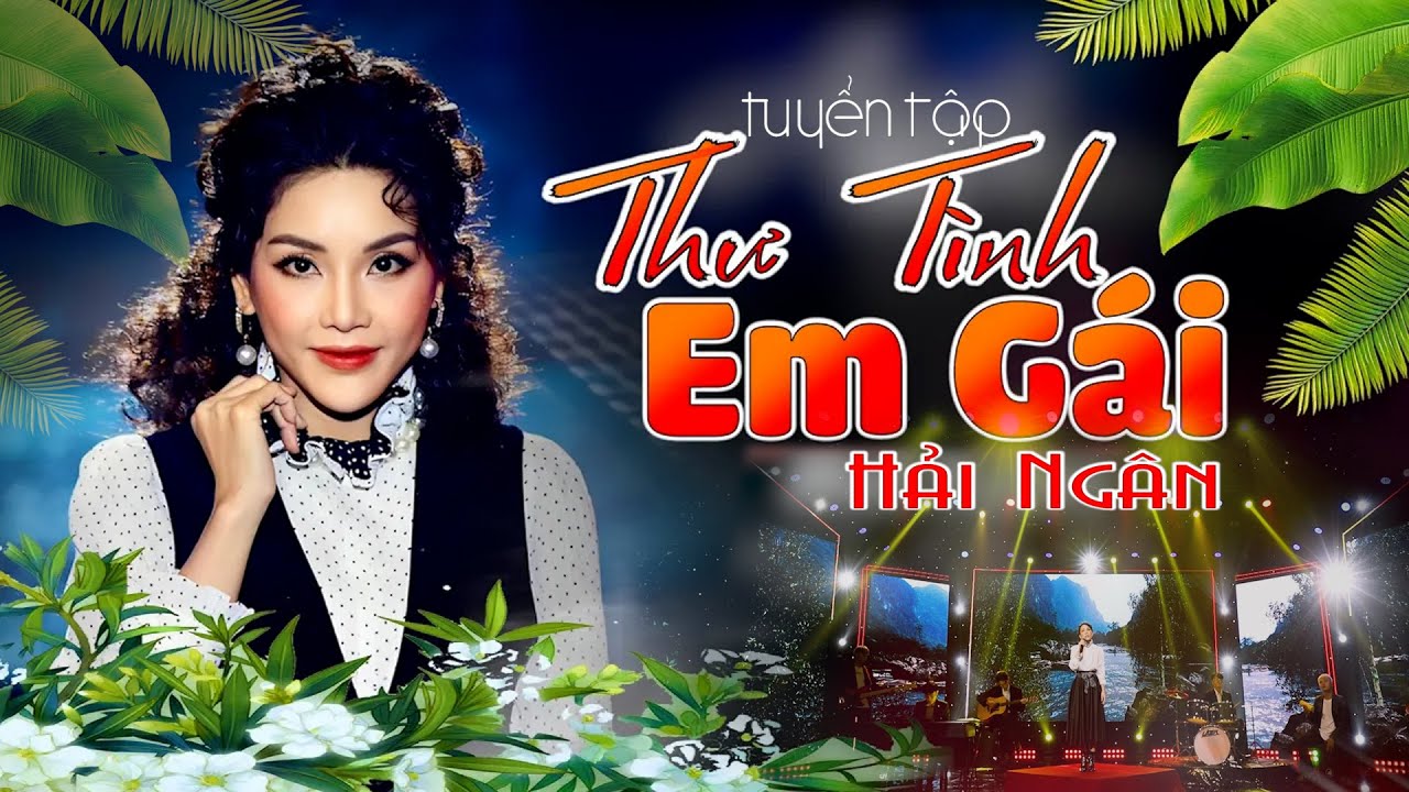 Tuyển tập HOT Thư Tình Em Gái || Hải Ngân ( Tỏa Sáng Sao Đôi THVL ) || Nhạc Xưa Để Đời
