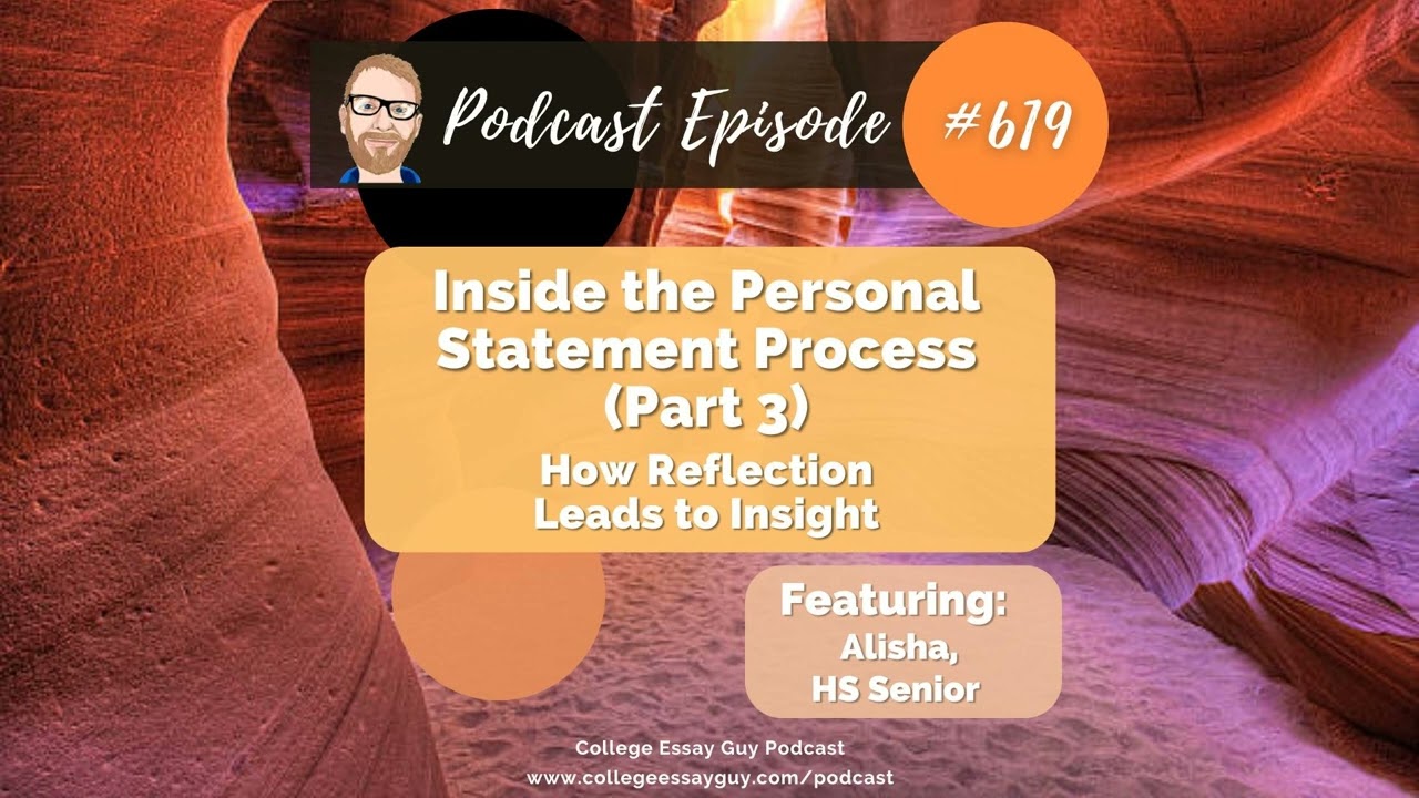 619: Inside the Personal Statement Process (Part 3): How Reflection Leads to Insight with...
