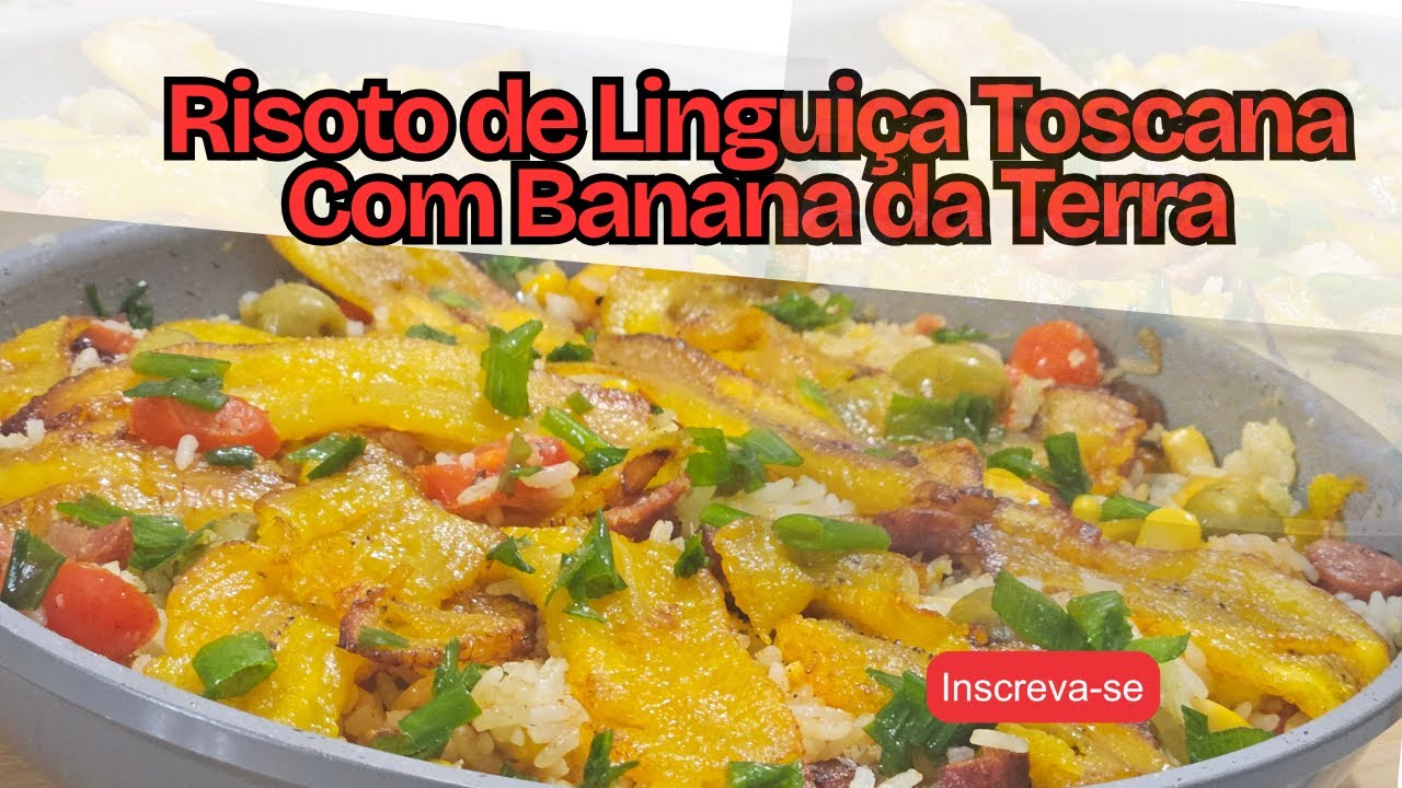 RISOTO DE LINGUIÇA TOSCANA COM BANANA DA TERRA