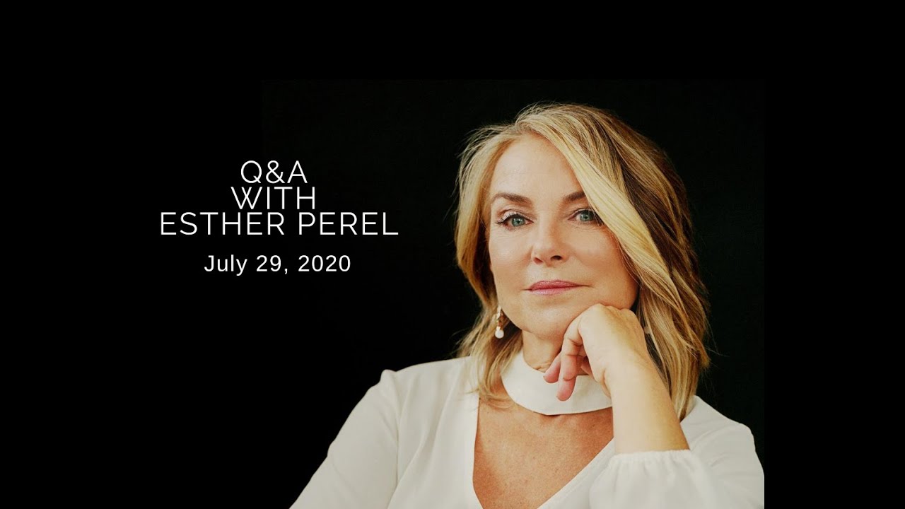 Where Should We Begin Q&A with Esther Perel - July 29, 2020