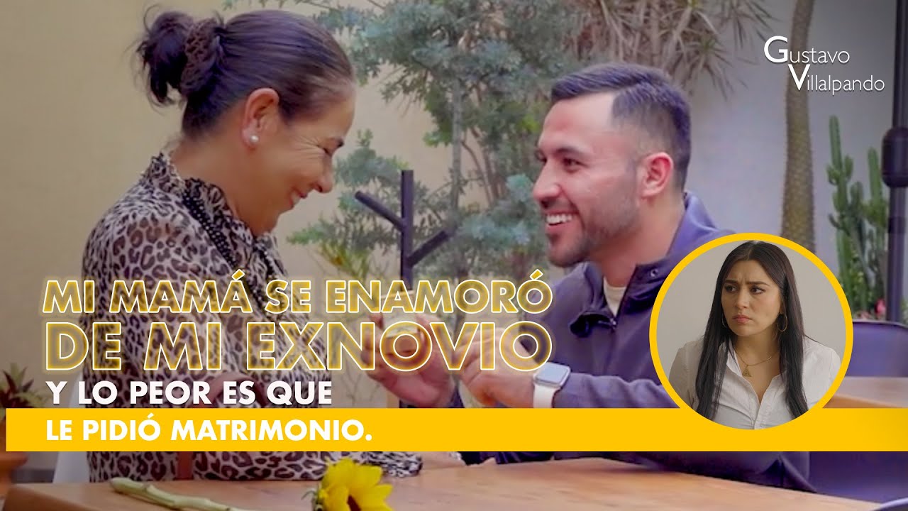 Mi mamá se enamoró de mi ex-novio y lo peor es que le pidió matrimonio.