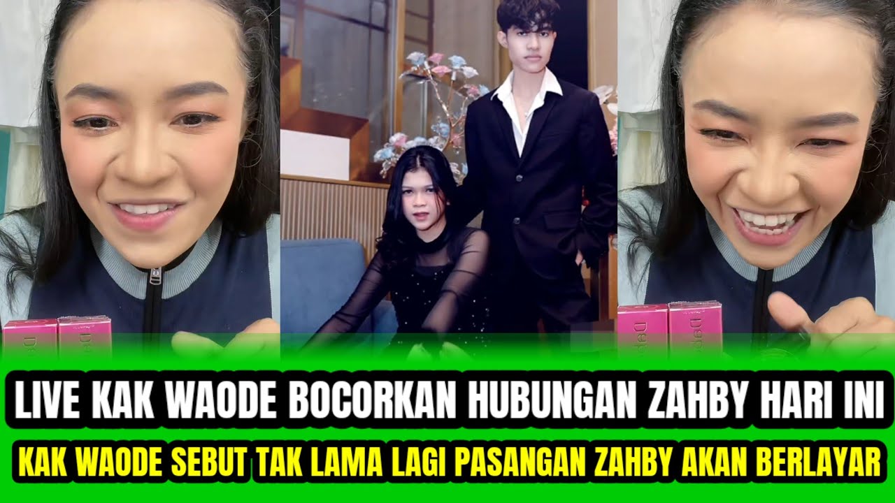 LIVE KAK WAODE  BOCORKAN HUBUNGAN ZAHBI HARI INI❗️KAK WAODE SEBUT TAK LAMA LAGI PASANGAN ZAHBY AKAN 