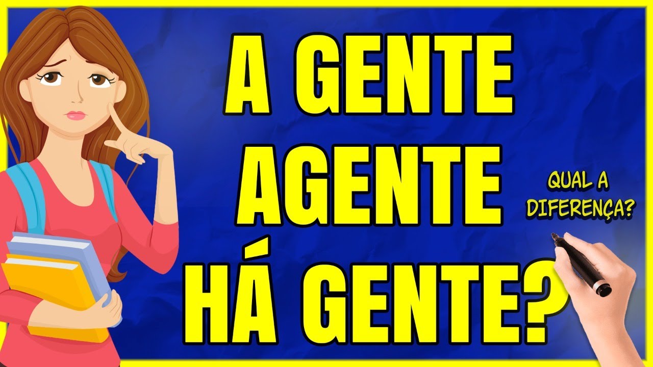 A GENTE, AGENTE OU HÁ GENTE? Quando Usar? Aprenda PASSO A PASSO com Exemplos!