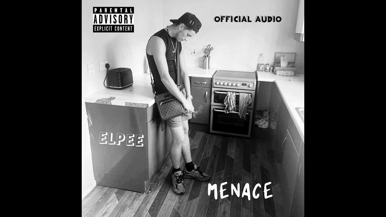 ELPEE - MENACE (OFFICIAL AUDIO)