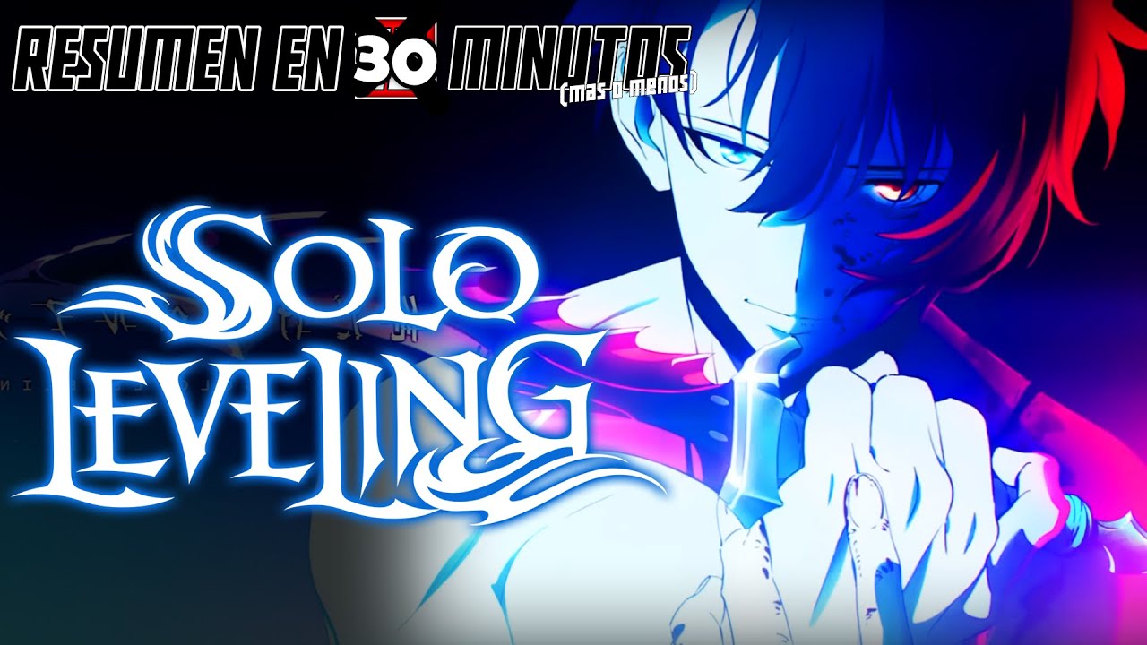 🔷 SOLO LEVELING | Resumen anime en 30 Minutos (más o menos)