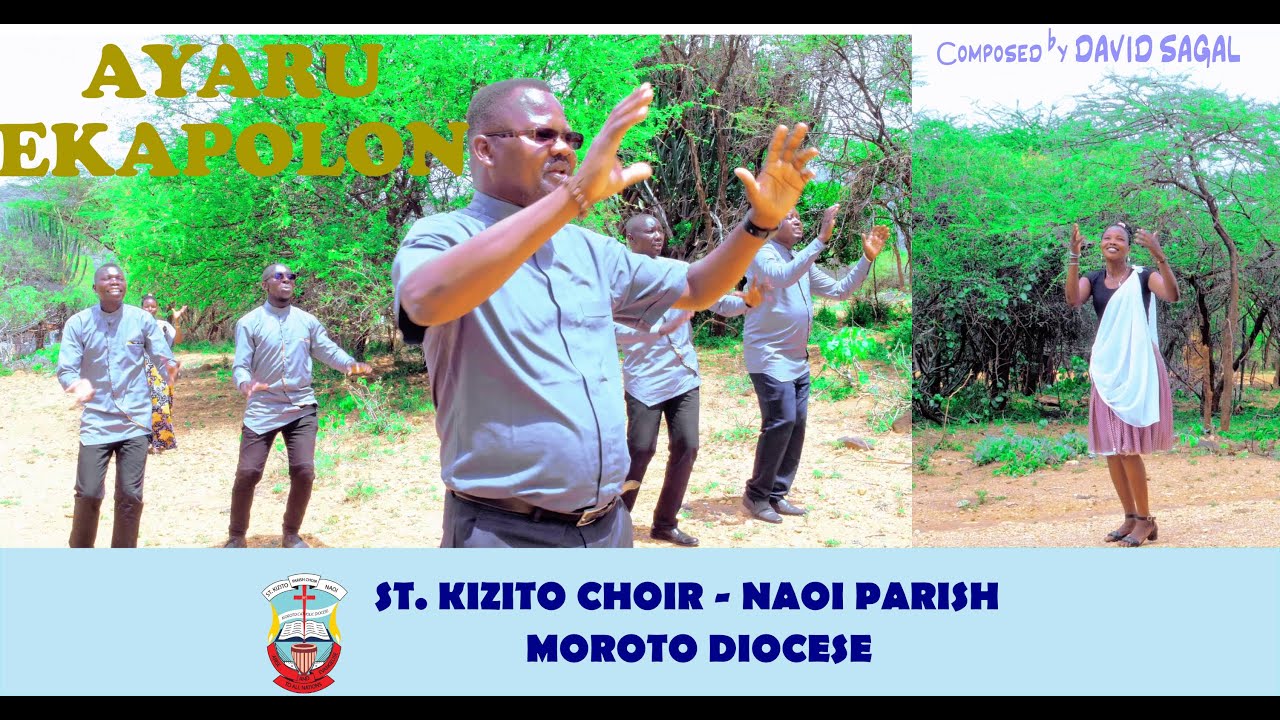 AYARU  EKAPOLON- Composed by David Sagal, Official video from St. Kizito Naoi
