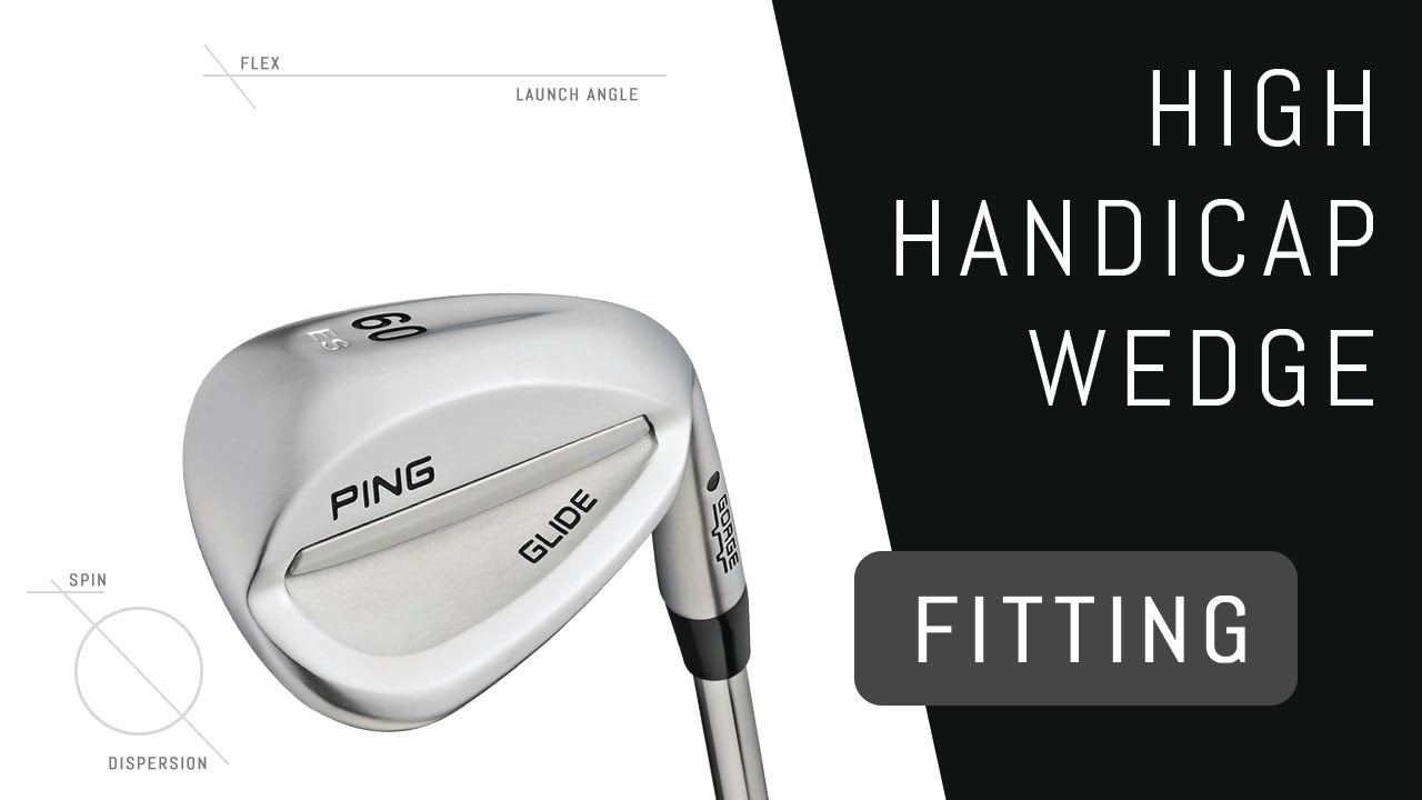 High Handicap Wedge Fitting