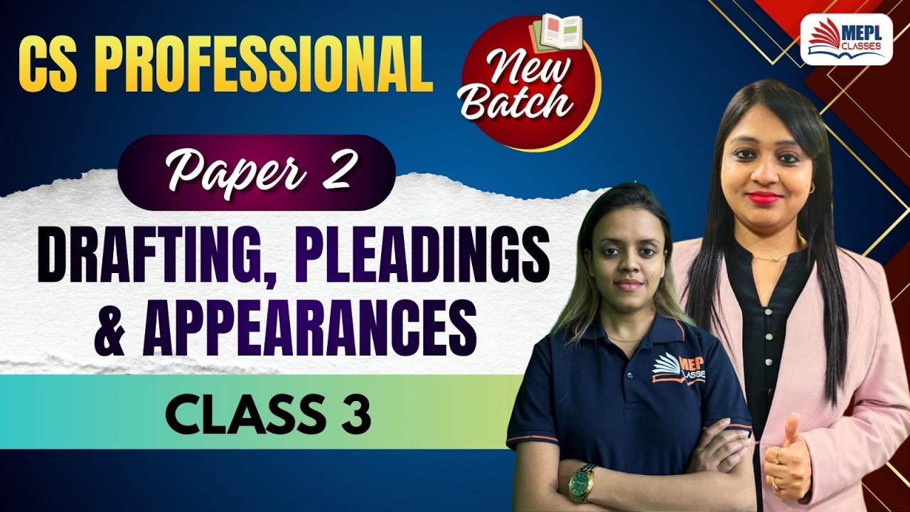 CS Professional - Paper 2 [Drafting, Pleadings & Appearances - Class 3] MEPL Classes