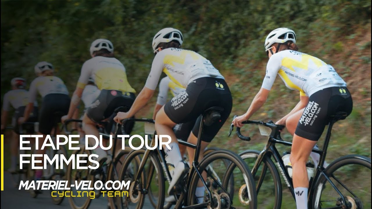 ETAPE DU TOUR FEMMES - Immersion avec les filles du team materiel-velo.com