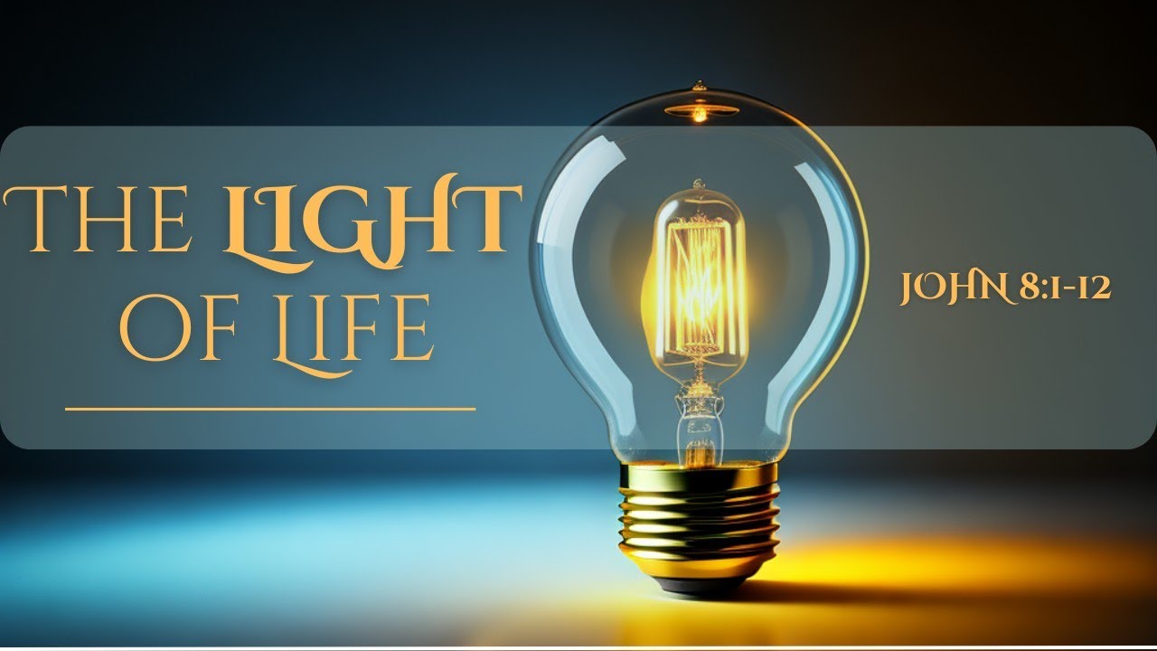The Light of Life [John 8:1-12] - J Fourie