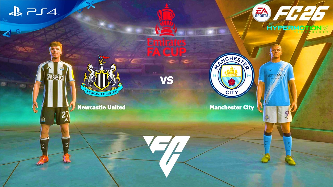 FC 26 PS4 - Newcastle vs Man City | Emirates FA Cup matches