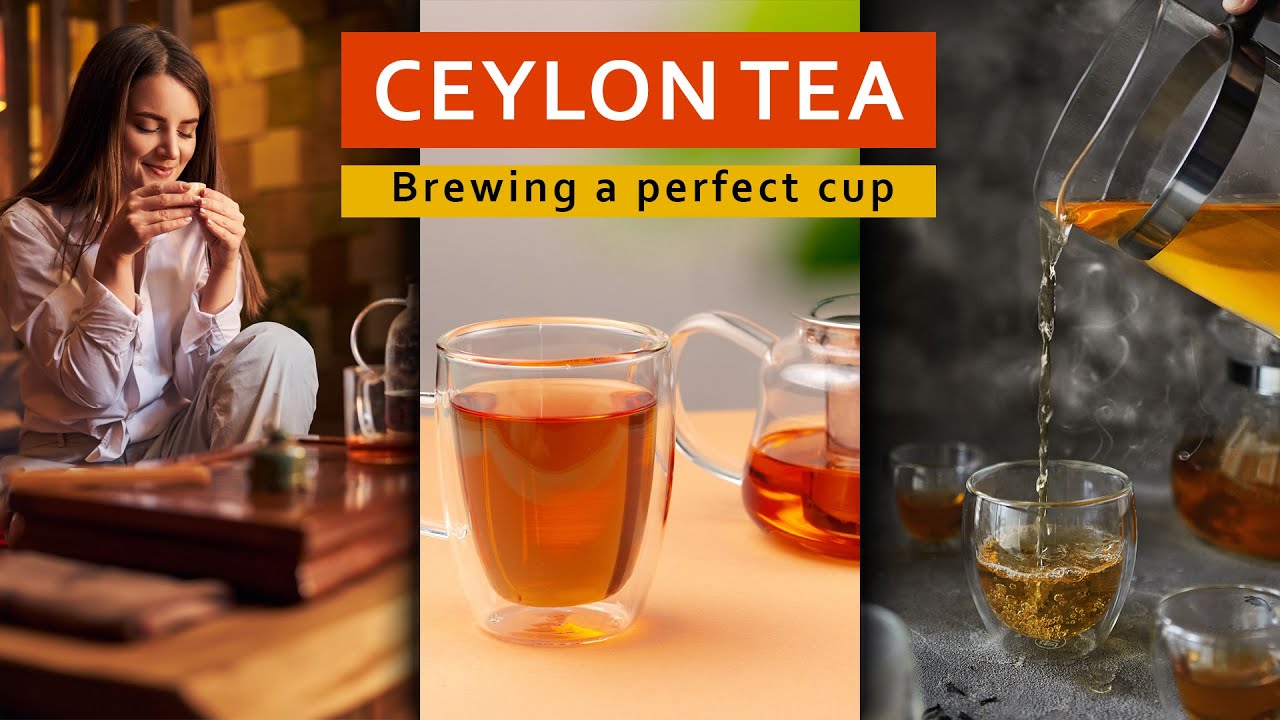 Ceylon Tea | Brewing a perfect cup | Sri Lanka