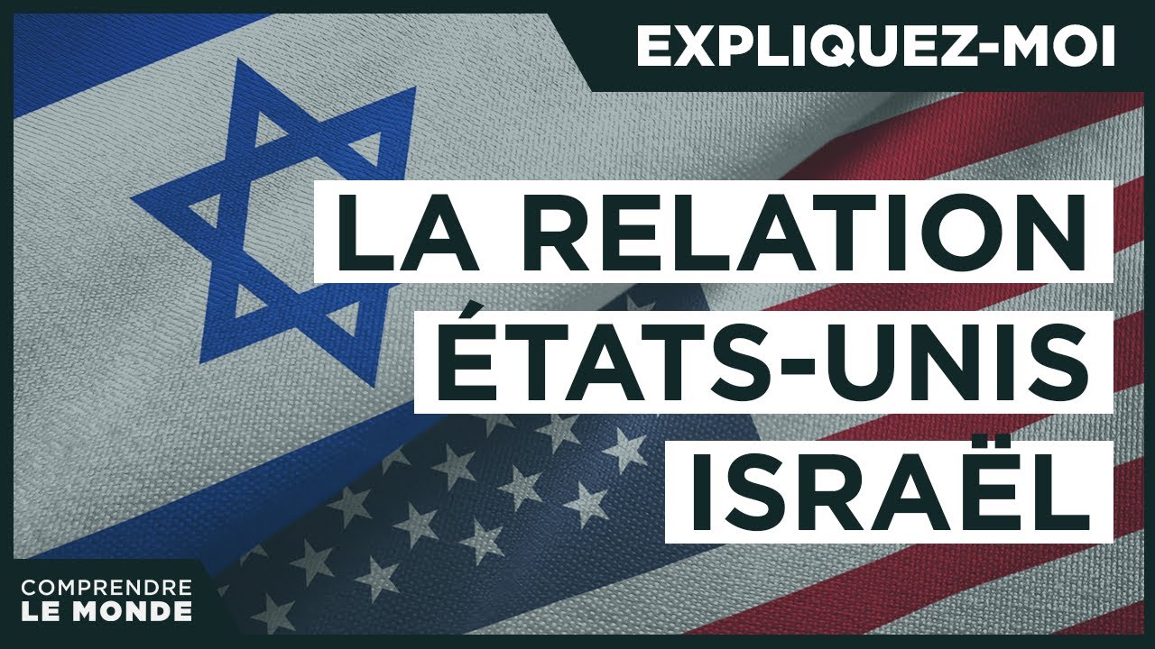 La relation entre les États-Unis et Israël | Expliquez-moi...