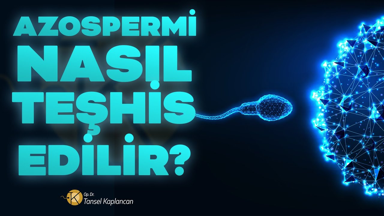Azospermi Nasıl Teşhis Edilir? Tedavisi Nasıl Yapılır?
