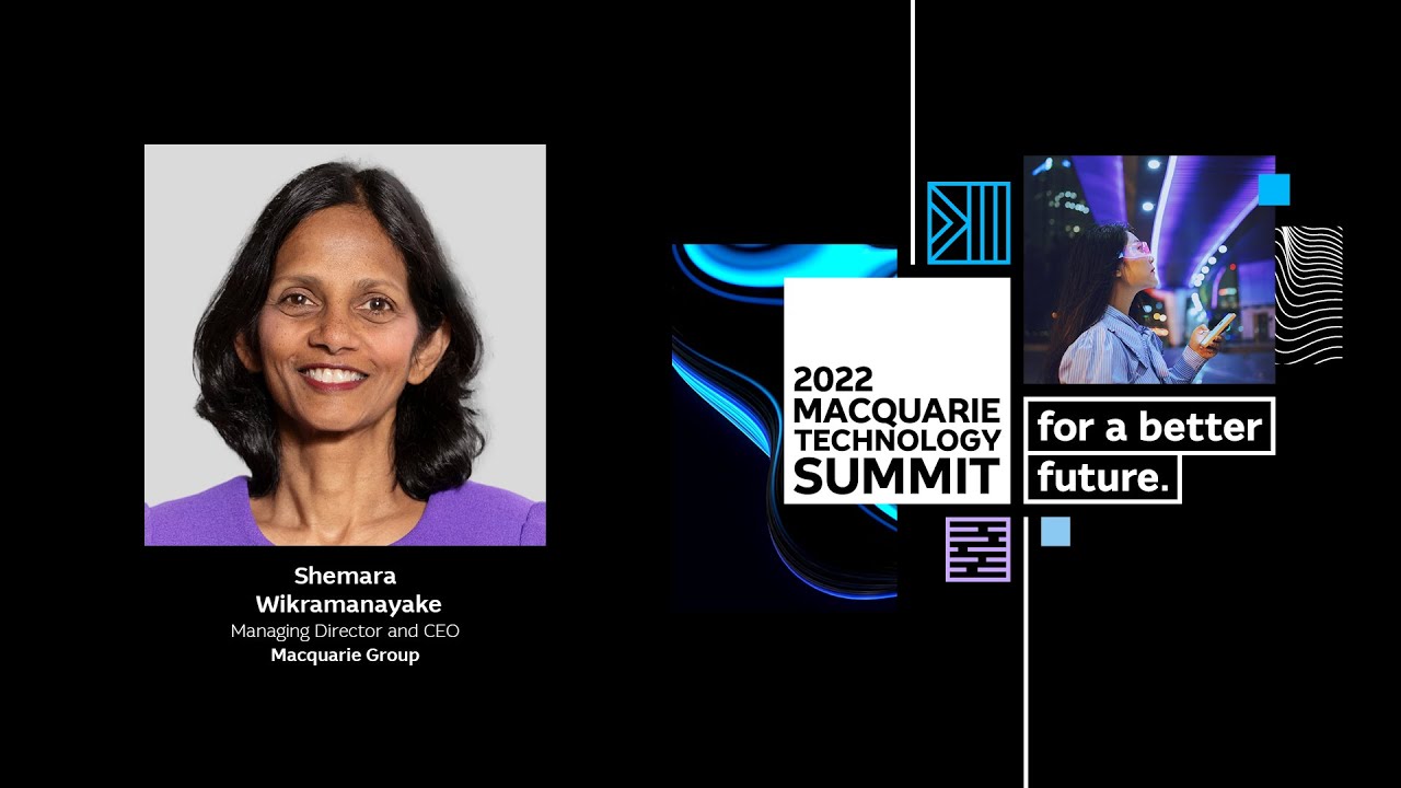 2022 Macquarie Technology Summit Welcome: Shemara Wikramanayake | Macquarie Group