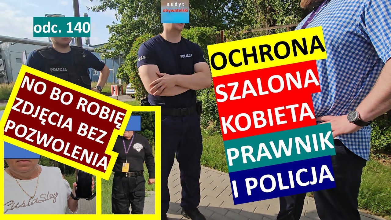 Ochrona, administracja, prawnik i Policja. Bo robię zdjęcia 