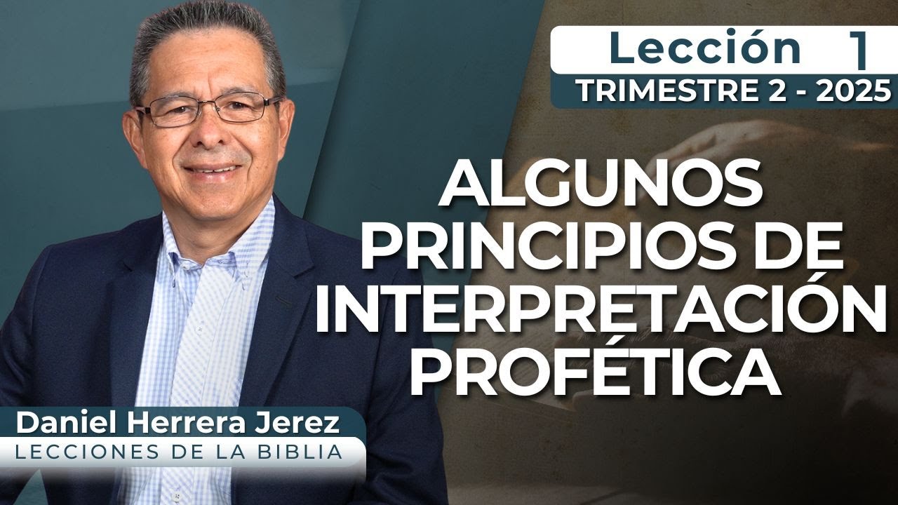 DANIEL HERRERA I LECCIÓN ESCUELA SABÁTICA I INTRODUCCIÓN 1 I TRIMESTRE 2-2025