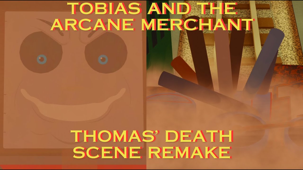 Tobias And The Arcane Merchant | Thomas' Death | Remake