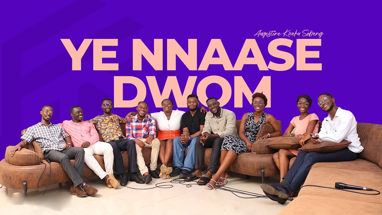 Ye Nnaase Dwom by Augustine Kweku Sobeng