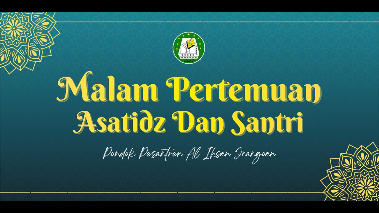 MALAM PERTEMUAN ASATIDZ DAN SANTRI PONPES AL-IHSAN JRANGOAN