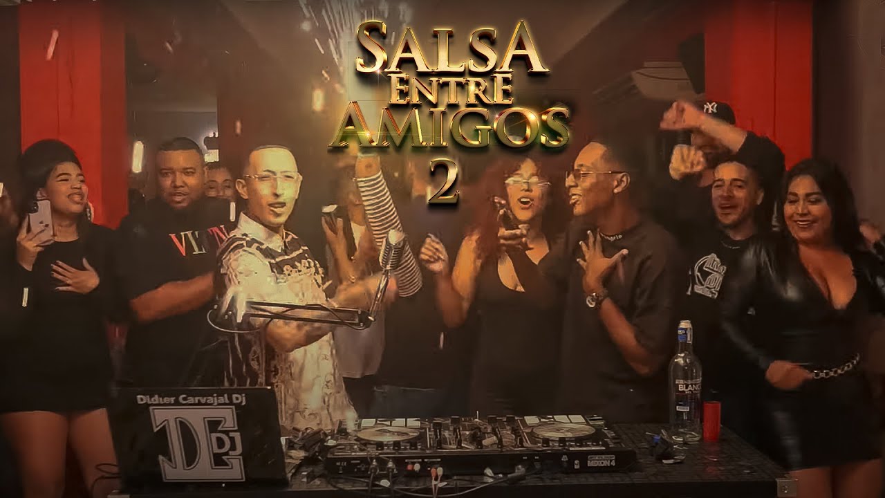 Didier Carvajal Dj - SALSA ENTRE AMIGOS VOL 2  - Salsa Romantica Mix