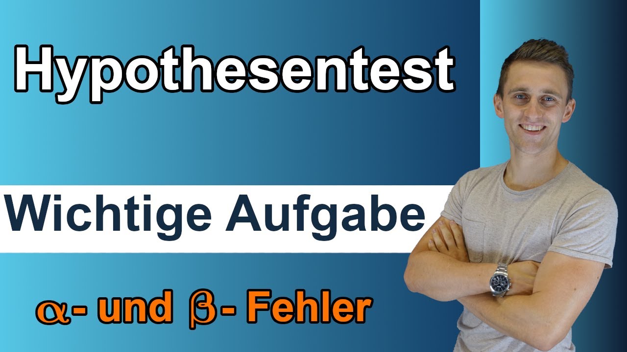 Hypothesentest Aufgabe mit Lösung - Fehler 1. & 2. Art berechnen mit Interpretation | Statistik