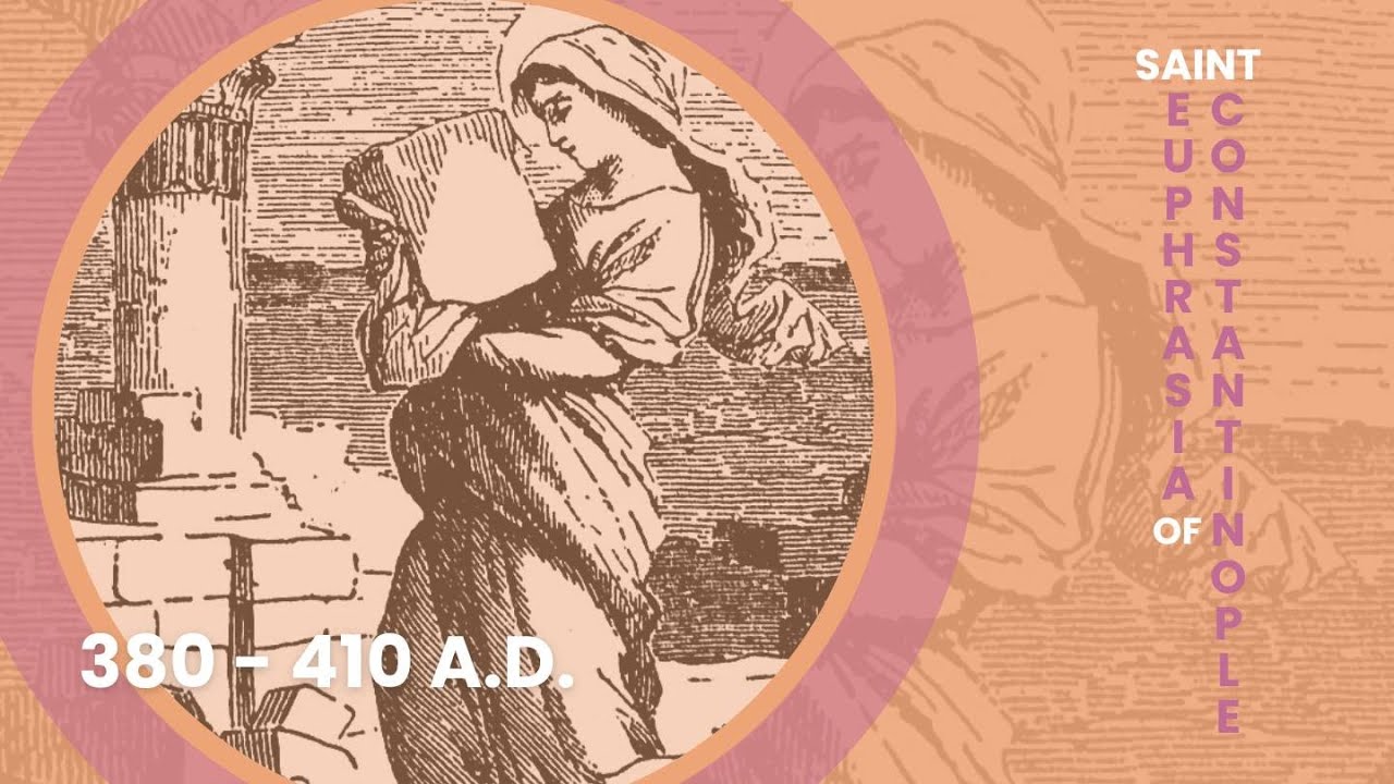 St. Euphrasia of Constantinople: Young, Blessed, and Miraculous