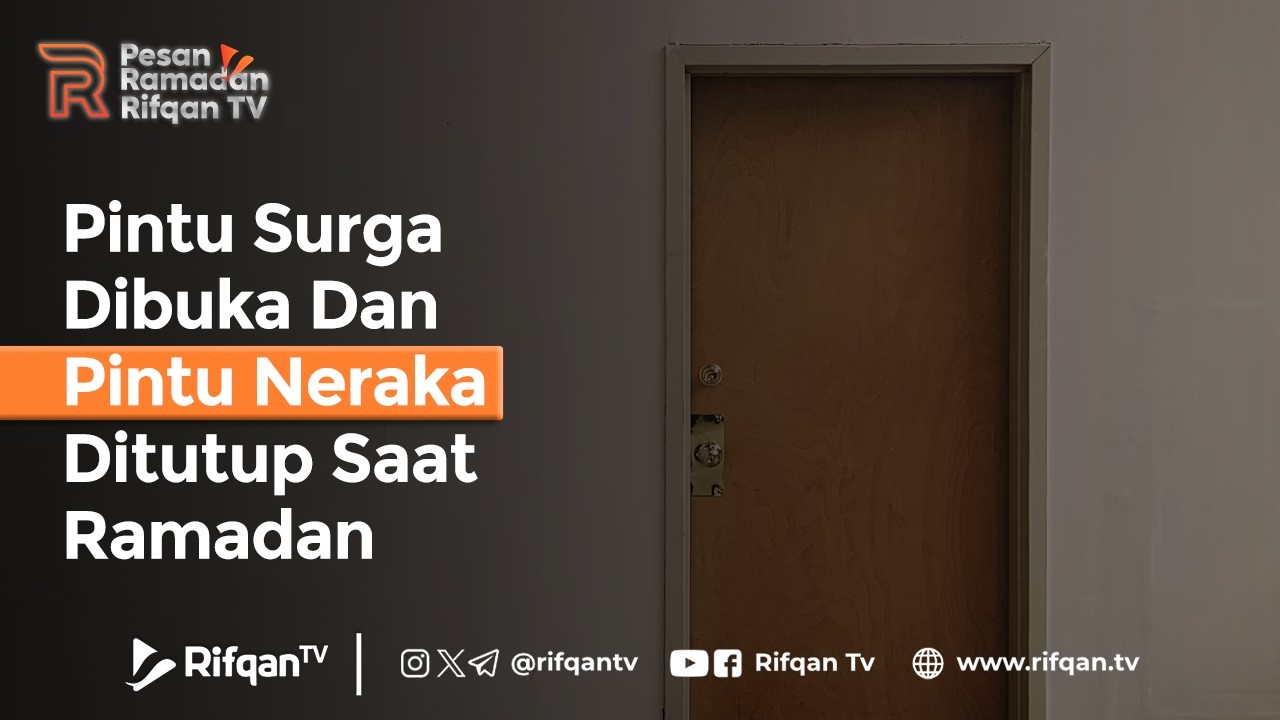 Pintu Surga Dibuka Dan Pintu Neraka Ditutup Saat Ramadan  - Ustaz Ahmad Zainuddin Al Banjary