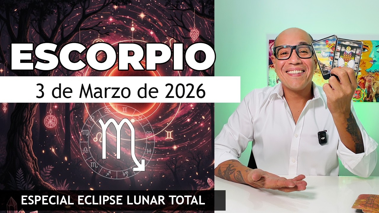 ESCORPIO | Horóscopo de hoy 3 de Marzo 2026