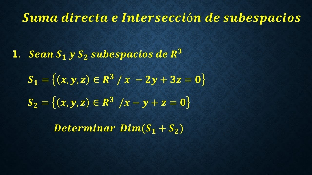 Suma Directa e Intersección de Subespacios - Parte 3