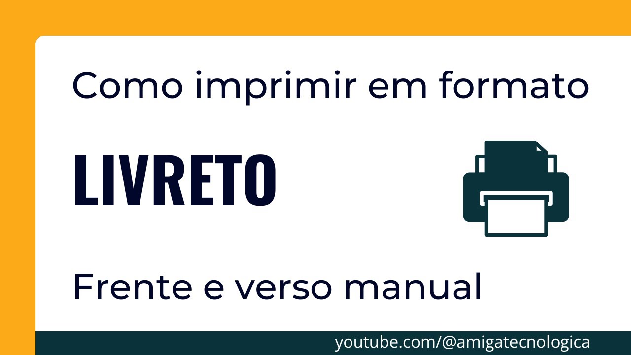 Como imprimir em formato livreto, frente e verso manual - Canal amiga tecnológica