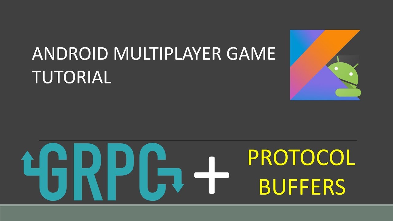 How to make Android Multiplayer Game (GRPC + Protobuf)