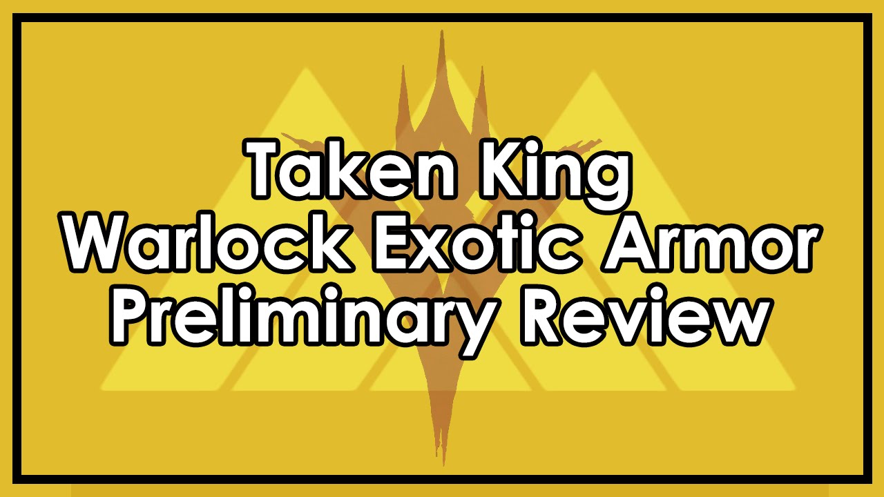 Destiny Taken King: Exotic Warlock Armor Preliminary Reviews
