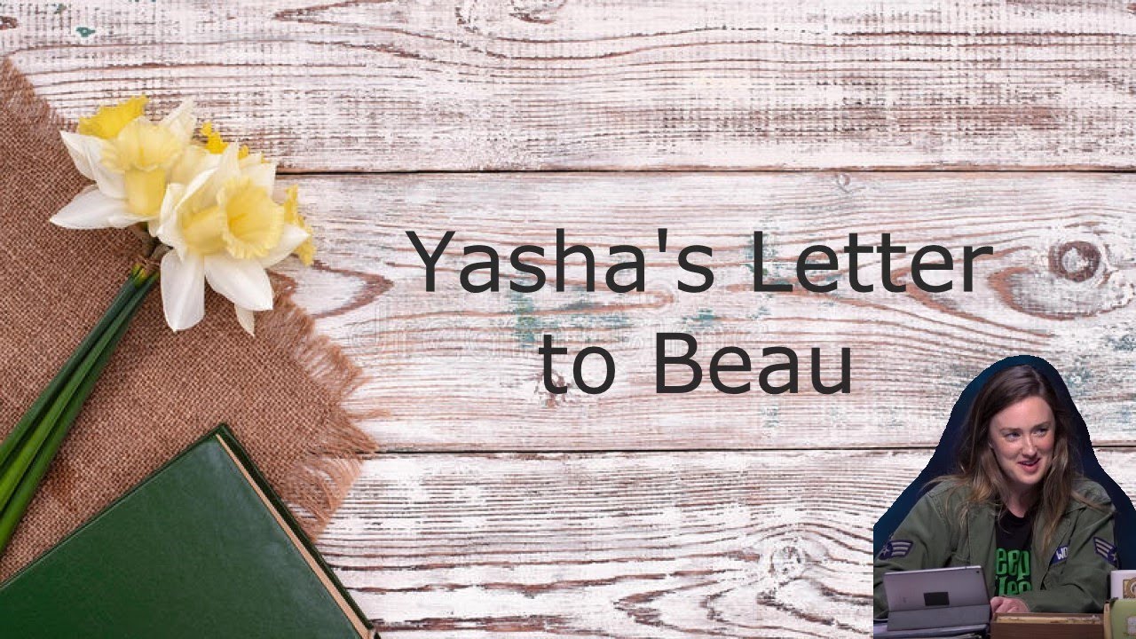 Yasha's Letter to Beau (a Tribute) || Beauyasha || Critical Role