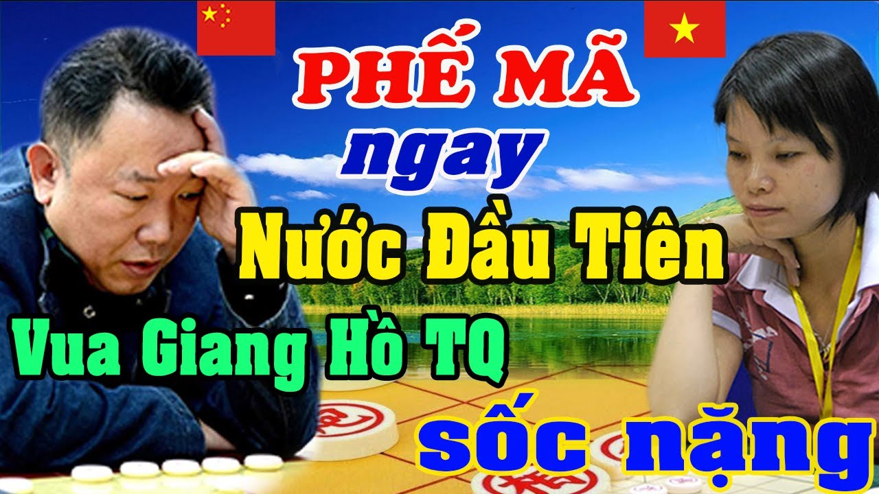 Độc Lạ. Vừa Vô nước đầu tiên đã PHẾ MÃ, Ngô Lan Hương khiến vua Giang Hồ TQ Sốc nặng. Cờ tướng hay