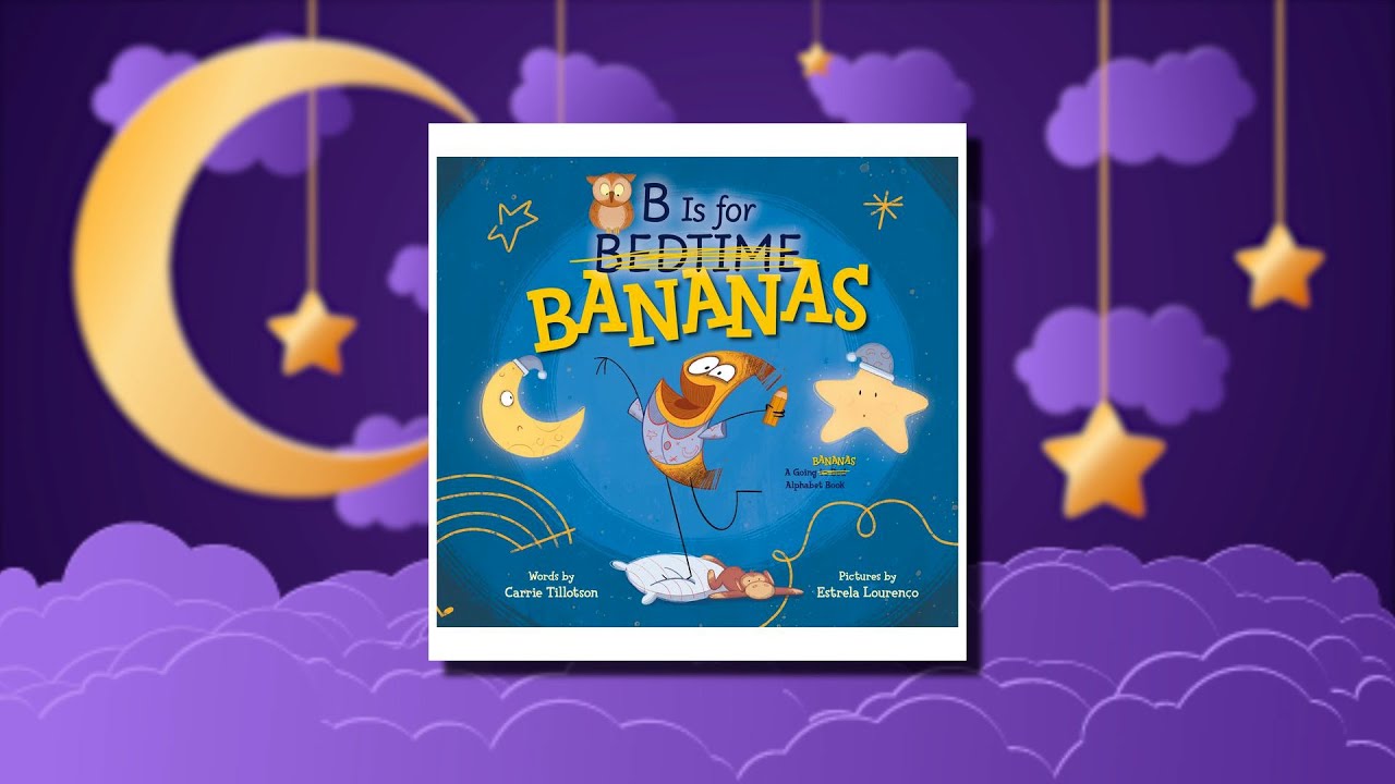5 Minute Bedtime Story with Ms. Elaine - B is for Bananas