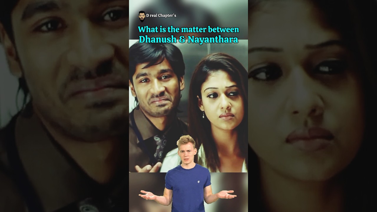 Dhanush & Nayanthara Matter is getting Serious #nayanthara #dhanush #southcinema