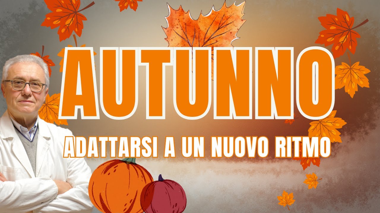 AUTUNNO: adattarsi a un nuovo RITMO!