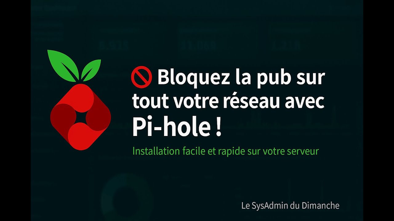 💡 Installer Pi-hole en 5 minutes – Bloqueur de pub réseau (Méthode officielle)