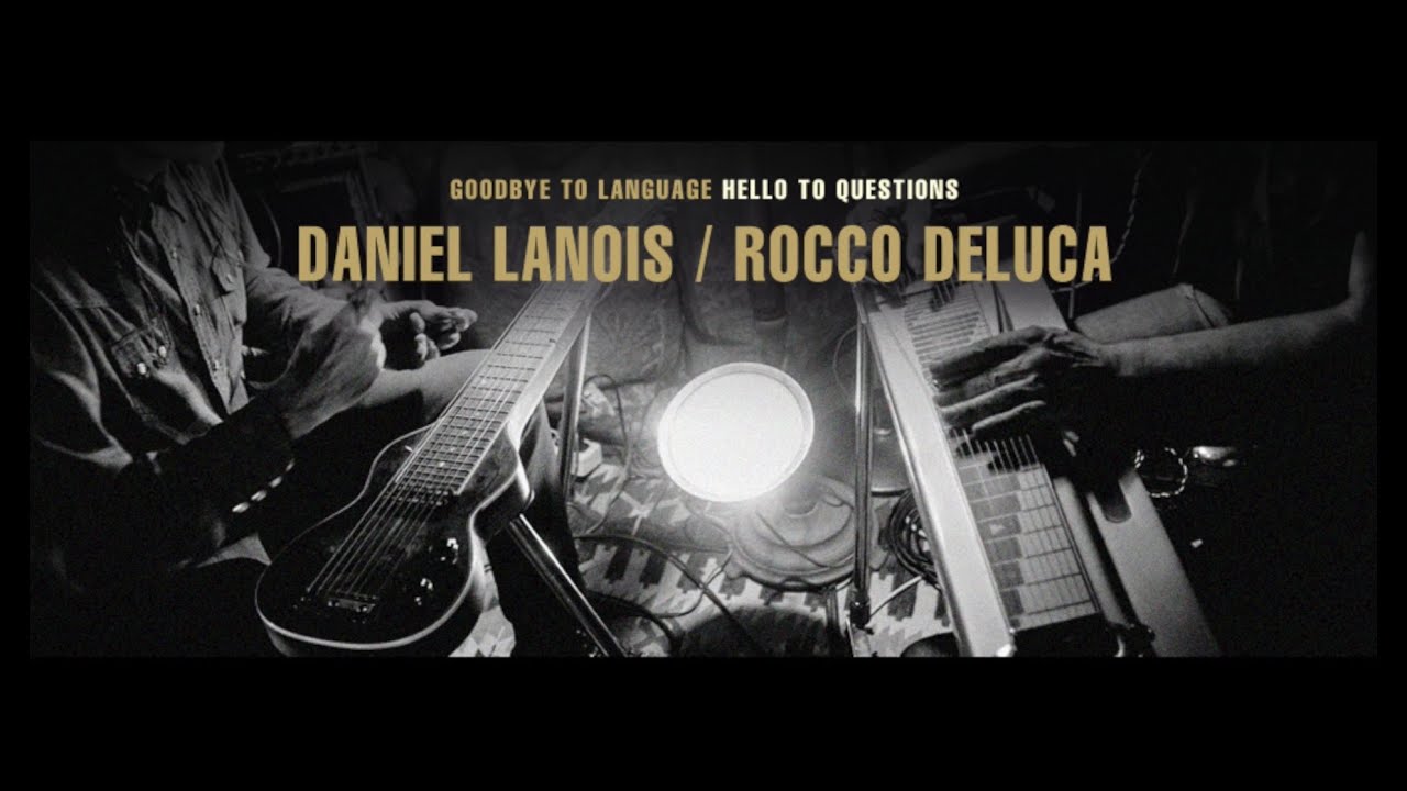 Daniel Lanois - Goodbye To Language, Hello To Questions #1