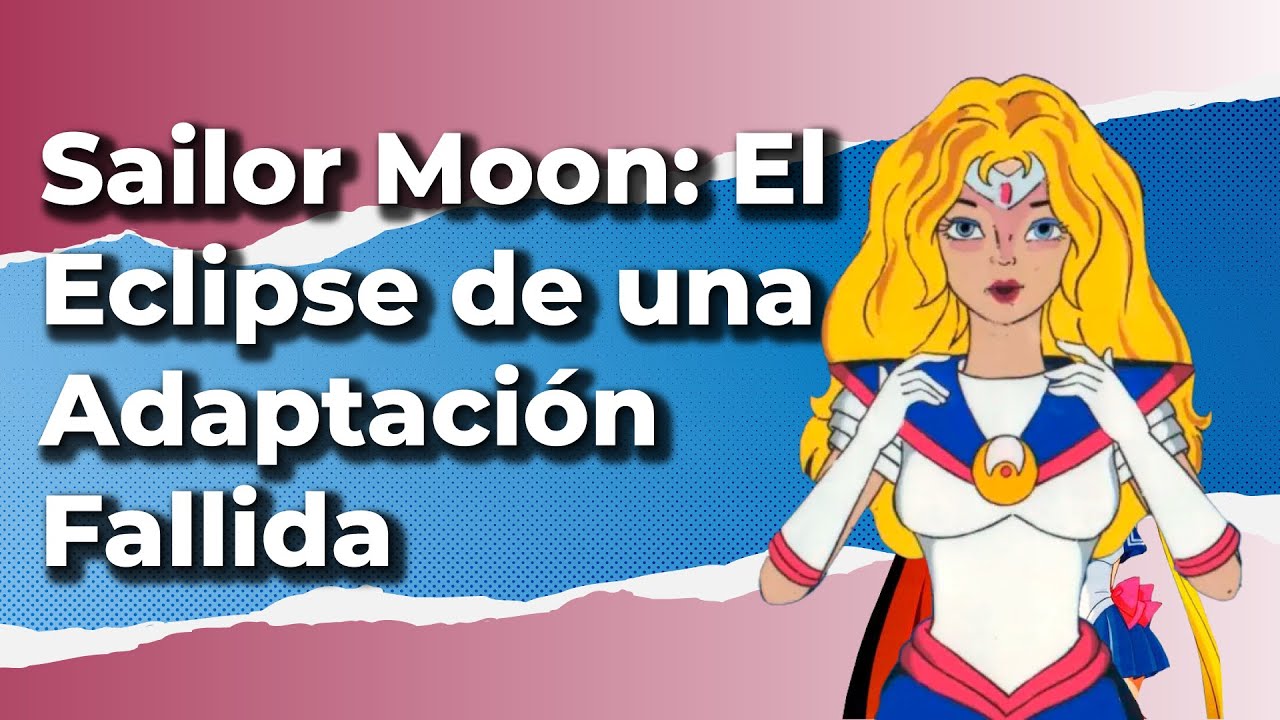 La fallida adaptación de Sailor Moon
